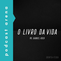 O Livro da Vida - Pr. Gabriel Koch