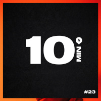 10 Minutos - Episódio #23