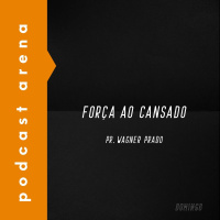Força ao Cansado - Pr. Wagner Prado