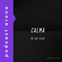 Calma - Pr. Luiz Felipe