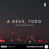 Hudson Silva - A Deus, Tudo