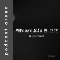 Mova Uma Ação de Deus - Pr. Paulo Sérgio