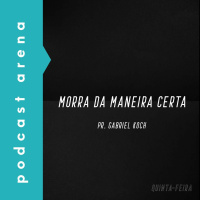 Morra da Maneira Certa - Pr. Gabriel Koch