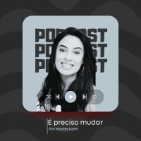 É Preciso Mudar - Pra. Havida Koch LPE