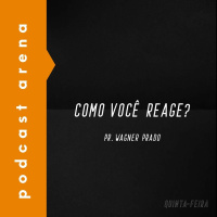 Como Você Reage? - Pr. Wagner Prado