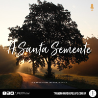Luiz Felipe Nascimento - A Santa Semente