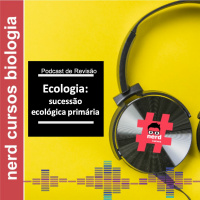 Revisão - Sucessão Ecológica Primária