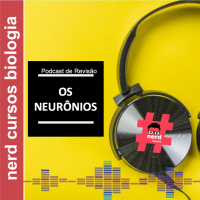 Revisão - Os Neurônios