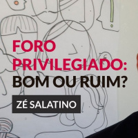 #109 - O QUE É FORO PRIVILEGIADO E COMO FUNCIONA com Zé Salatino