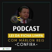 #021 - Lei da Ficha Limpa com Márlon Reis