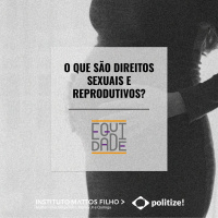 #9 - O que são direitos sexuais e reprodutivos?