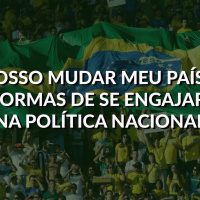 #74 - Formas de se engajar na política nacional