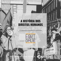 #2 - A história dos direitos humanos
