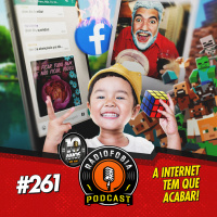 RADIOFOBIA 261 – A internet tem que acabar!