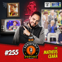 RADIOFOBIA 255 – com Matheus Ceará