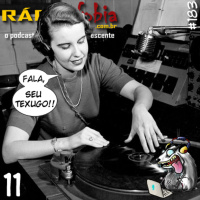 RADIOFOBIA 183 – Fala, seu Texugo! #11