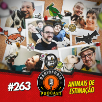 RADIOFOBIA 263 – Animais de estimação