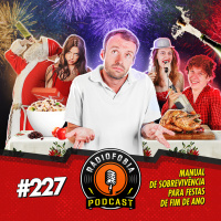 RADIOFOBIA 227 – Manual de sobrevivência para festas de fim de ano