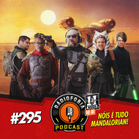 RADIOFOBIA 295 - Nóis é tudo Mandalorian!