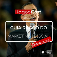 #008 RagooCast - Guia Ragoo Do Marketing Pessoal - Comunicação