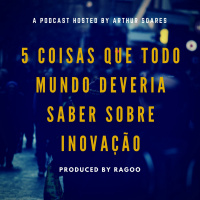 5 Coisas Que Todo Mundo Deveria Saber Sobre Inovação
