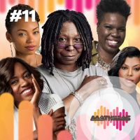 #11: Porque precisamos de negras no audiovisual