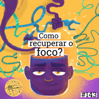 #143 Como recuperar o foco?