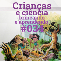 #034 Crianças e Ciência: brincando e aprendendo