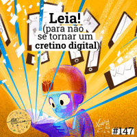 #147 Leia! (para não virar um cretino digital)