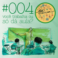 #004 Você trabalha ou só da aula?