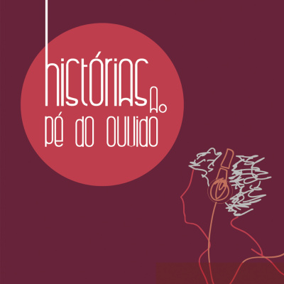 Podcast Histórias Ao Pé Do Ouvido