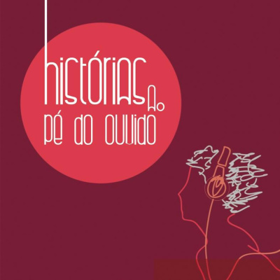 Podcast Histórias Ao Pé Do Ouvido