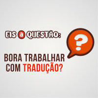 Trabalhando com Tradução, Com Regiane Winarski | Eis a Questão 30