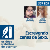 Escrevendo cenas Eróticas, com JP Lima (ele/dele) e Letícia Zumaeta (Ela/Dela) - S07e09