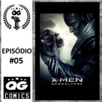#05 QG CAST - X Men Apocalipse - Um dia eu consigo entender
