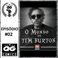 #02 QG CAST - O Mundo de Tim Burton