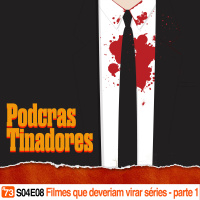 Podcrastinadores.S04E08 – Filmes que Deveriam Virar Série (Parte 1)