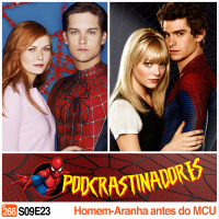 Podcrastinadores.S09E23 - Homem Aranha Antes do MCU