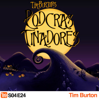 Podcrastinadores.S04E24 – Tim Burton