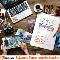 Podcrastinadores.S06E25 – Salvando filmes com finais ruins