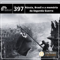 81 anos depois: Rússia, Brasil e a memória da Segunda Guerra