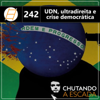 UDN, ultradireita e crise democrática