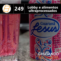 Lobby e alimentos ultraprocessados