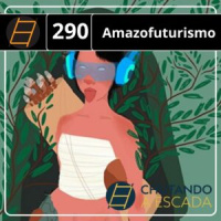 Amazofuturismo, ficção científica e algoritmos