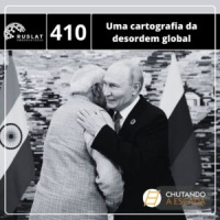 Do Kremlin aos Trópicos: uma cartografia da desordem global