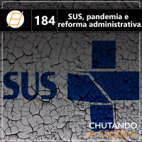 SUS, pandemia e reforma administrativa