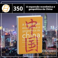 A expansão econômica e geopolítica da China no século XXI