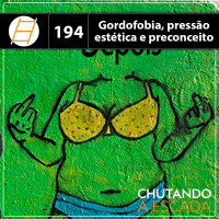 Gordofobia: pressão estética e capitalismo