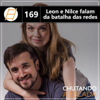 Leon e Nilce falam da batalha das redes
