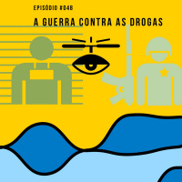 Episode 48: Episódio #048 - A guerra contra drogas